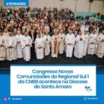Congresso Novas Comunidades do Regional Sul 1 da CNBB acontece na Diocese de Santo Amaro