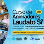 Movimento Laudato Si’ lança curso para formar católicos líderes em ecologia integral rumo à COP30