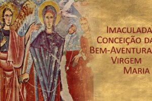 Reflexão para a Solenidade da Imaculada Conceição