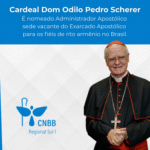 Regional Sul-1 da CNBB acolhe nomeação do Cardeal Odilo Scherer como Administrador Apostólico para os fiéis armênios no Brasil