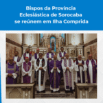 Bispos da Província  Eclesiástica de Sorocaba  se reúnem em Ilha Comprida