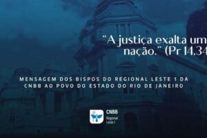 Bispos do Regional Leste 1 publicam mensagem ao povo do Estado do Rio de Janeiro