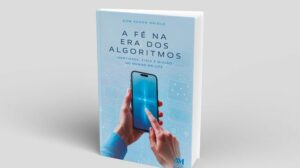 Dom Edson Oriolo lança “A  Fé na Era dos Algoritmos”