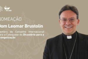 Dom Leomar  Brustolin nomeado membro do Conselho Internacional para a Catequese