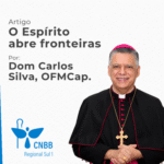 Artigo – O Espírito abre fronteiras – Dom Carlos Silva, OFMCap.
