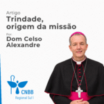 Artigo – Trindade, origem da missão – Dom Celso Alexandre